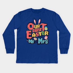 Our First Easter As Mr. and Mrs. Kids Long Sleeve T-Shirt